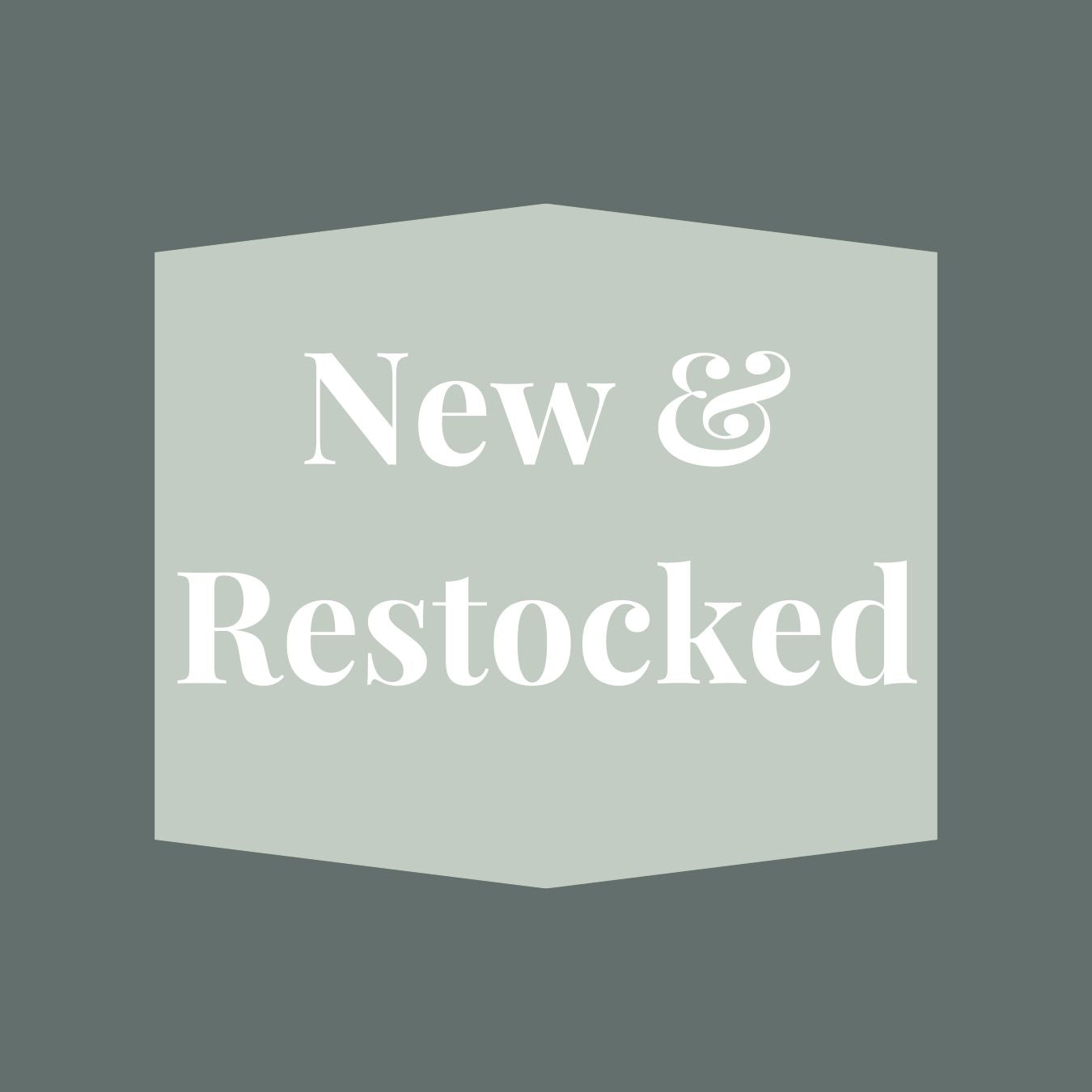 New and Restocked!